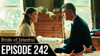 Bride of Istanbul - Episode 242 (English Subtitles) | Istanbullu Gelin