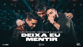 Leo Chaves part  Henrique e Juliano - Deixa eu Mentir (Áudio Oficial)