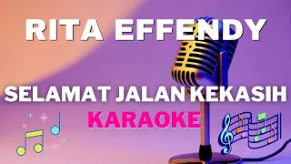 Selamat Jalan Kekasih - RITA EFFENDY - Karaoke tanpa vocal