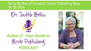 Get to the Root of Successful Author Publishing Show 06-30-2016