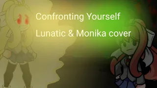 "Let's see how fast You can really go!" // Confronting Yourself Lunatic and Monika cover