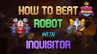 Rush Royale - How To Beat Robot with Inquisitor