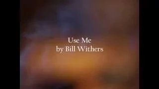 Use Me Bill Withers Lyrics