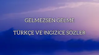 Gelmezsen gelme - LVBEL C5 | Lyrics in Turkish and English
