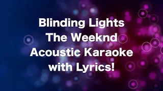 Blinding Lights - Acoustic Karaoke With Lyrics