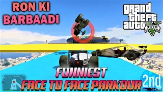 GTA V | Most Hilarious Face To Face Parkour - RON Ki Barbadi Ka Dusra Naam