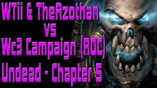 Warcraft 3 - 2 Player Campaign | RoC | Undead Chapter 5