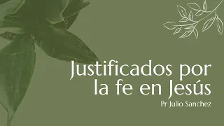 DEVOCIONAL - JUSTIFICADOS POR LA FE EN JESÚS.