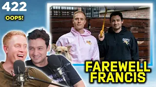 Farewell Francis | OOPS Ep 422