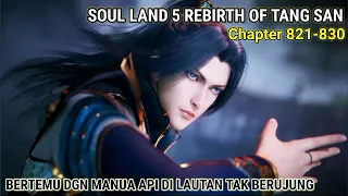 Soul Land 5 Rebirth Of Tang San 821-830 Bertemu Manusia Api di Lautan tak berujung