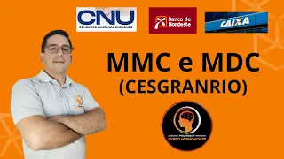 MMC e MDC (Cesgranrio) BNB, Caixa, CNU, e outros