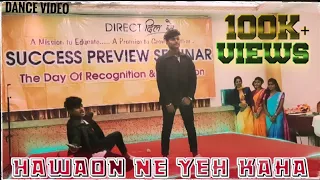 Hawaon Ne Yeh Kaha Stage Program Freestyle |Dance video|Chorography Jø Jø Sumit.