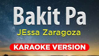 BAKIT PA - Jessa Zaragoza (HQ KARAOKE VERSION with lyrics)
