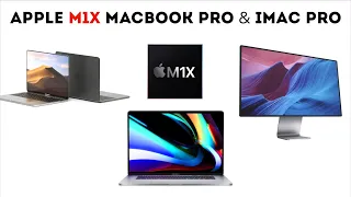 M1X MacBook Pro, iMac Pro 2021 M1X leaked | The future of Apple Computers