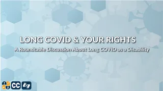 Long COVID & Your Rights: A Roundtable Discussion About Long COVID as a Disability (ASL)