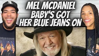 AN OKIE!| FIRST TIME HEARING Mel McDaniel  - Baby's Got Her Blue Jeans On REACTION