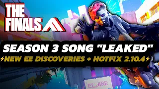 THE FINALS - NEW Season 3 SONG "Leaked" | CNS Postings + DEV EE Updates | Hotfix 2.10.4