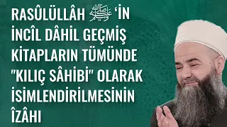 Rasûlüllâh ﷺin İncîl Dâhil Geçmiş Kitapların Tümünde "Kılıç Sâhibi" Olarak İsimlendirilmesinin Îzâhı