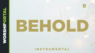 Behold - Original Key - B - Instrumental