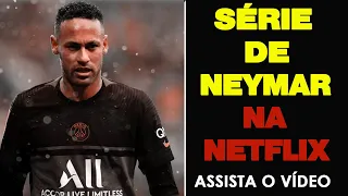 🔴 NEYMAR O CAOS PERFEITO| SÉRIE NA NETFLIX 😵