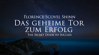 Das geheime Tor zum Erfolg - Florence Scovel Shinn (Hörbuch) mit Naturfilm in 4K