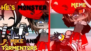 |He's a monster | meme | P.Michael Afton &  Tormentors |FNaF | gacha club | Hitoshi |