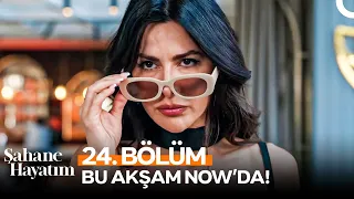 Şahane Hayatım 24. Bölüm Bu Akşam 20.00'de NOW'da!