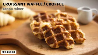 HOW TO MAKE CROFFLES EASY RECIPE | CROISSANT WAFFLE