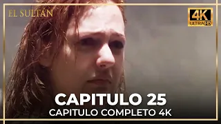 El Sultán | Capitulo 25 Completo (4K)