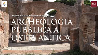 "Archeologia Pubblica a Ostia Antica" Il video racconto