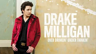 Drake Milligan - Over Drinkin' Under Thinkin' (Official Audio)