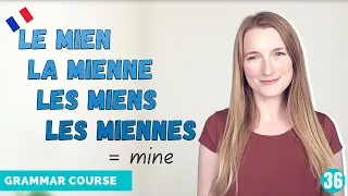 French Possessive Pronouns - Le mien Le tien // French Grammar Lesson 36 🇫🇷