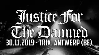 JUSTICE FOR THE DAMNED @ Trix, Antwerp (30.11.2019) - MULTICAM - FULL SET