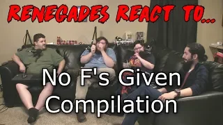 Renegades React to... No F's Given Compilation 2017