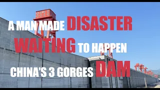 A MAN MADE DISASTER WAITING TO HAPPEN CHINA’S 3 GORGES DAM