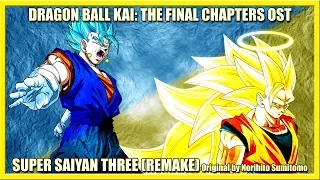 Dragon Ball Kai: The Final Chapters OST - Super Saiyan Three [REMAKE]