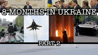 8 Months in Ukraine (Euromaidan - MH17) [Part 2]