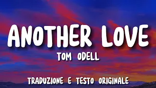 Tom Odell - Another Love (Traduzione e Testo originale)