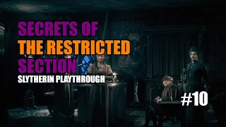 HOGWART'S LEGACY - SECRETS OF THE RESTRICTED SECTION/SLYTHERIN PLAYTHROUGH - NO COMMENTARY