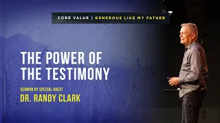 Dr. Randy Clark - The Power of the Testimony