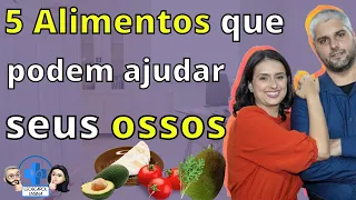 Alimentos que melhoram a saúde do osso. Ossos fracos. Evite osteoporose.