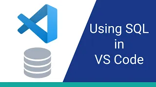 How to Use VS Code to Run SQL on a Database