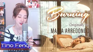 Timo Feng Music Channel - #Burning (Originally by Maria Arredondo)