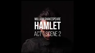 'O That This Too Solid Flesh Would Melt' | Hamlet - Act 1, Scene 2