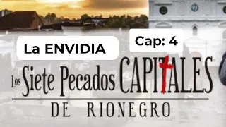 La Envidia Capítulo 4- Los 7 Pecados Capitales de Rionegro