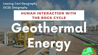 Geothermal Energy | HUMAN INTERACTION WITH THE ROCK CYCLE | LEAVING CERT GEOGRAPHY