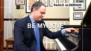 BE MY LOVE | Paolo Alderighi
