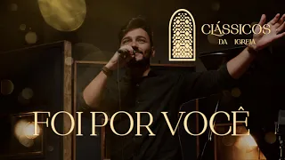 Thiago Brado - Foi Por Você (Clássicos da Igreja)