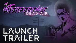 Interference: Dead Air | Launch Trailer