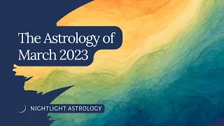 The Astrology of March 2023: Featuring Saturn and Pluto Changing Signs!